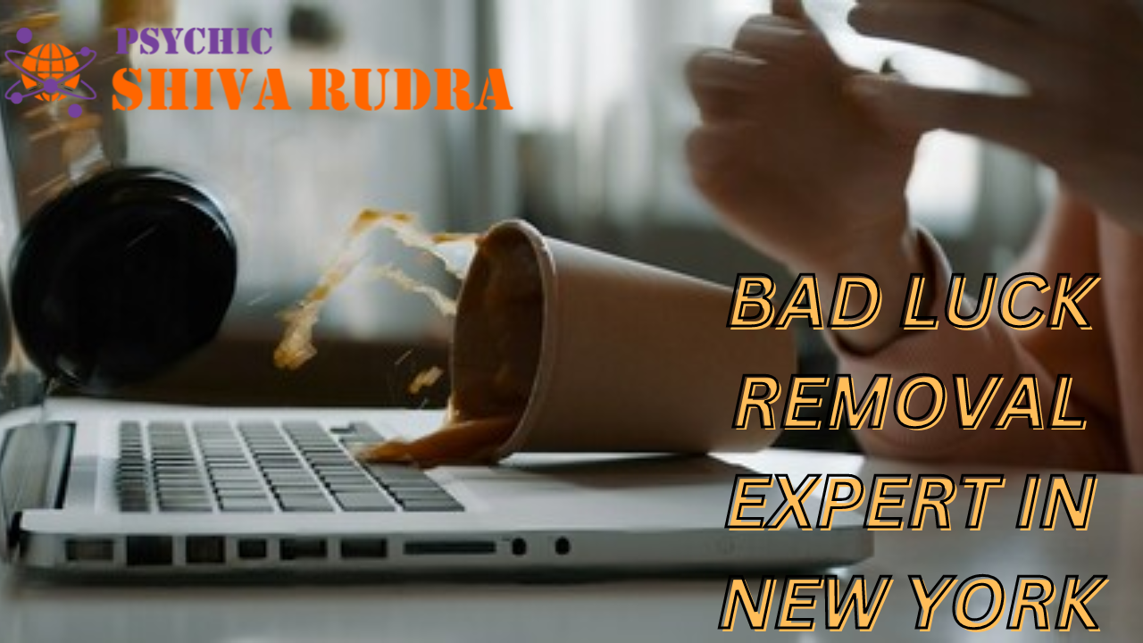 Bad Luck Removal Expert In New York