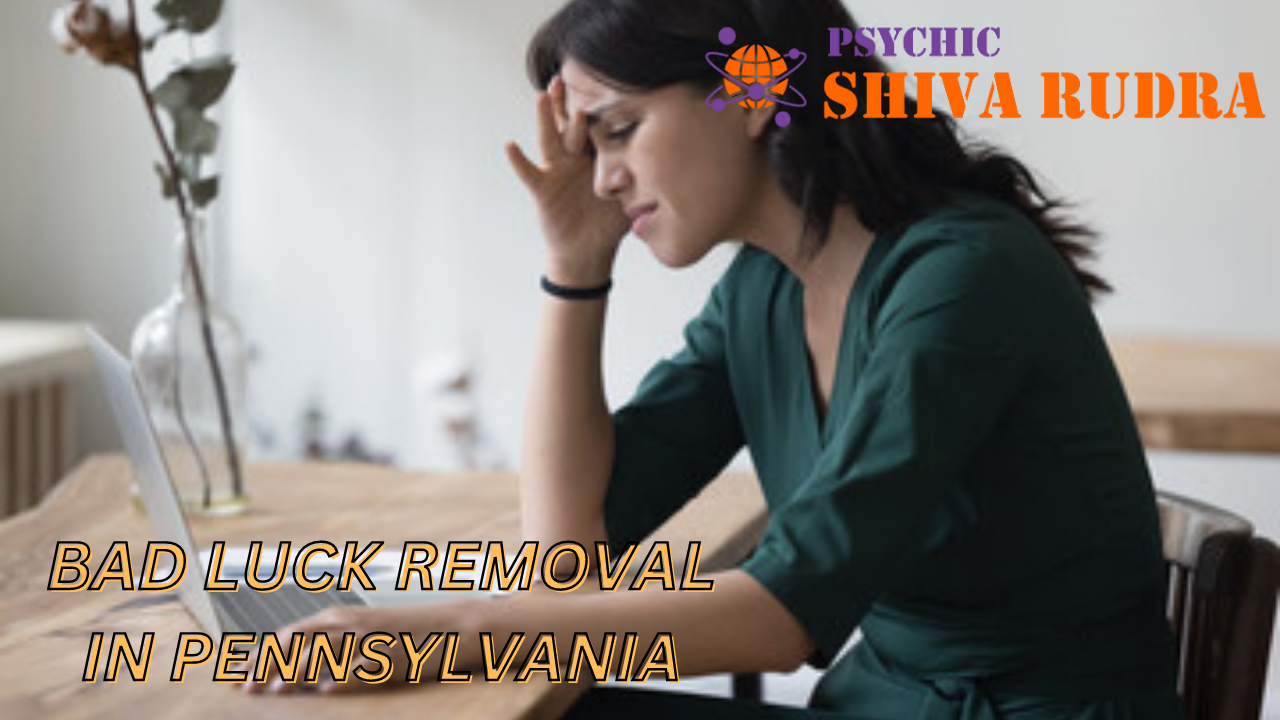 Bad Luck Removal In Pennsylvania