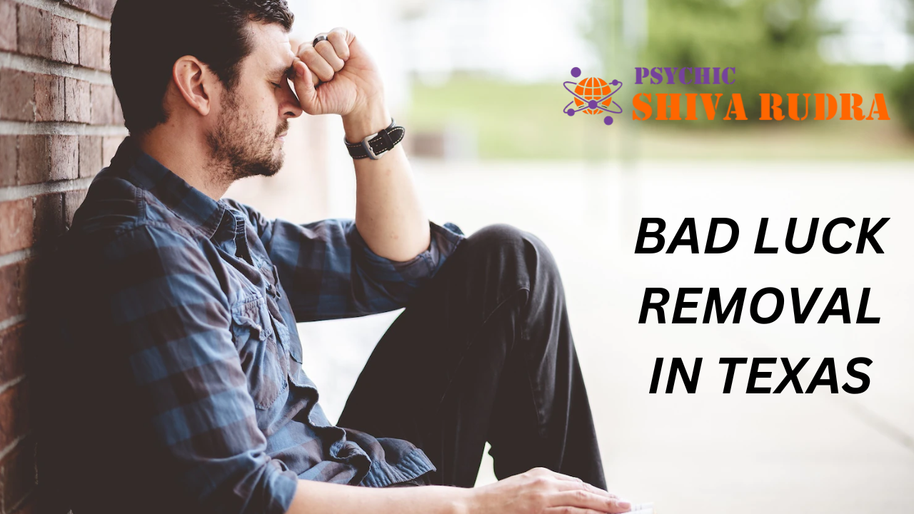 Bad Luck Removal In Texas