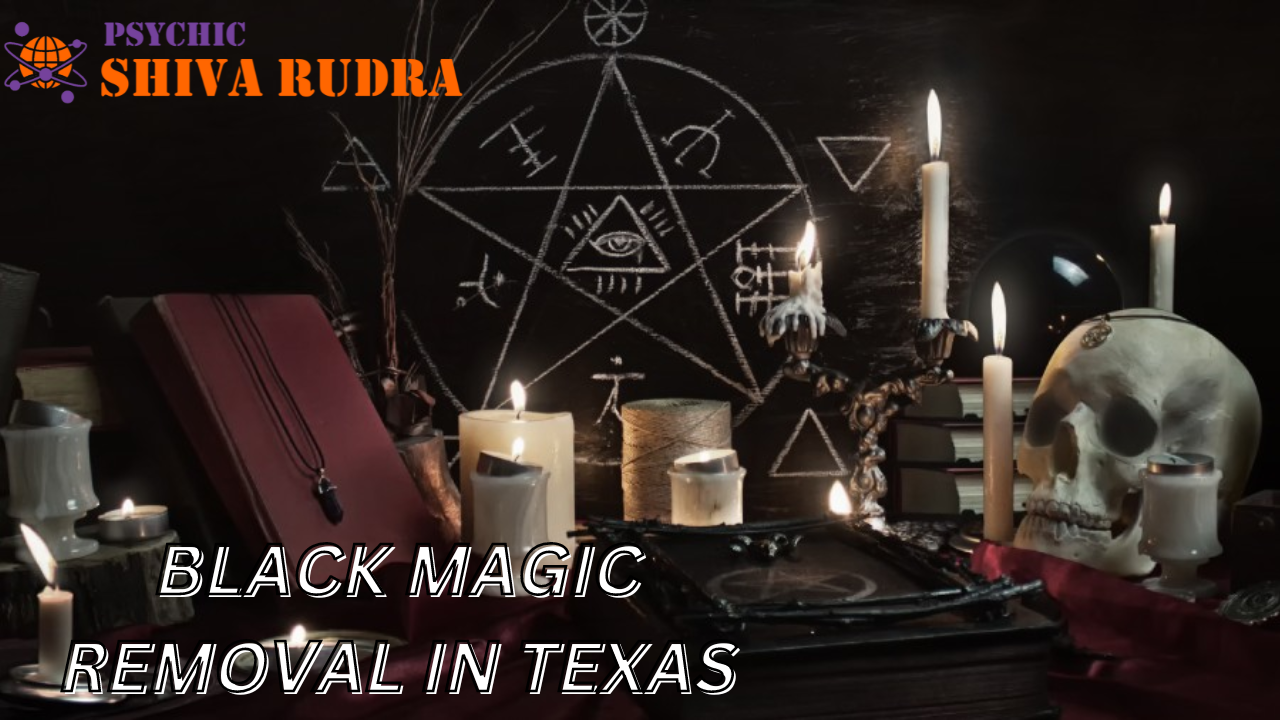 Black Magic Removal in Texas