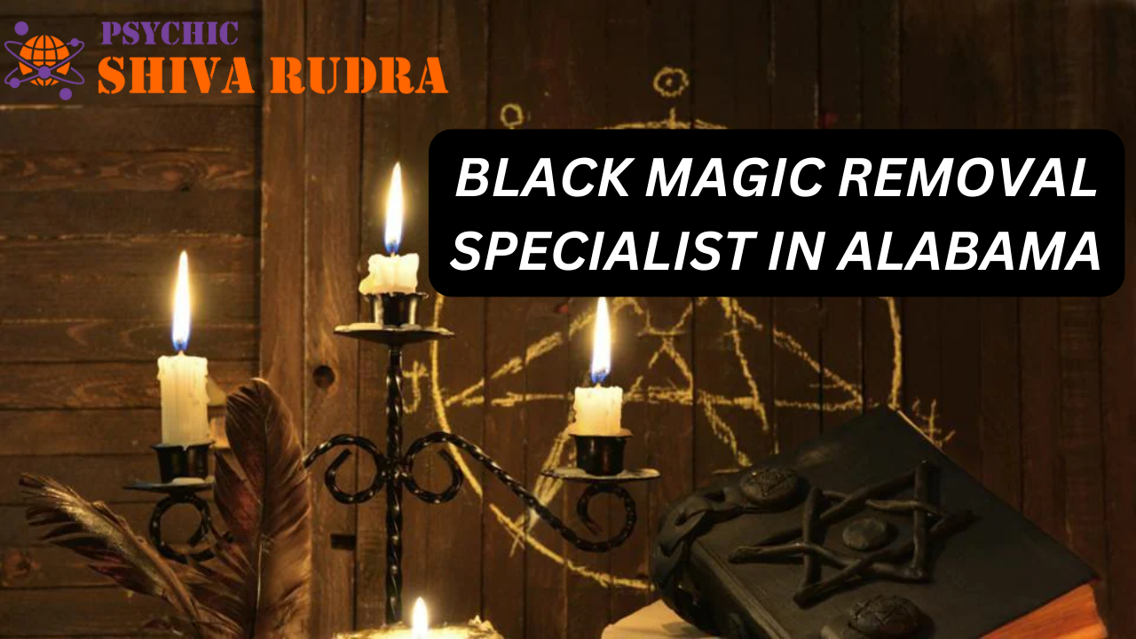 Black Magic Removal Specialist In Alabama