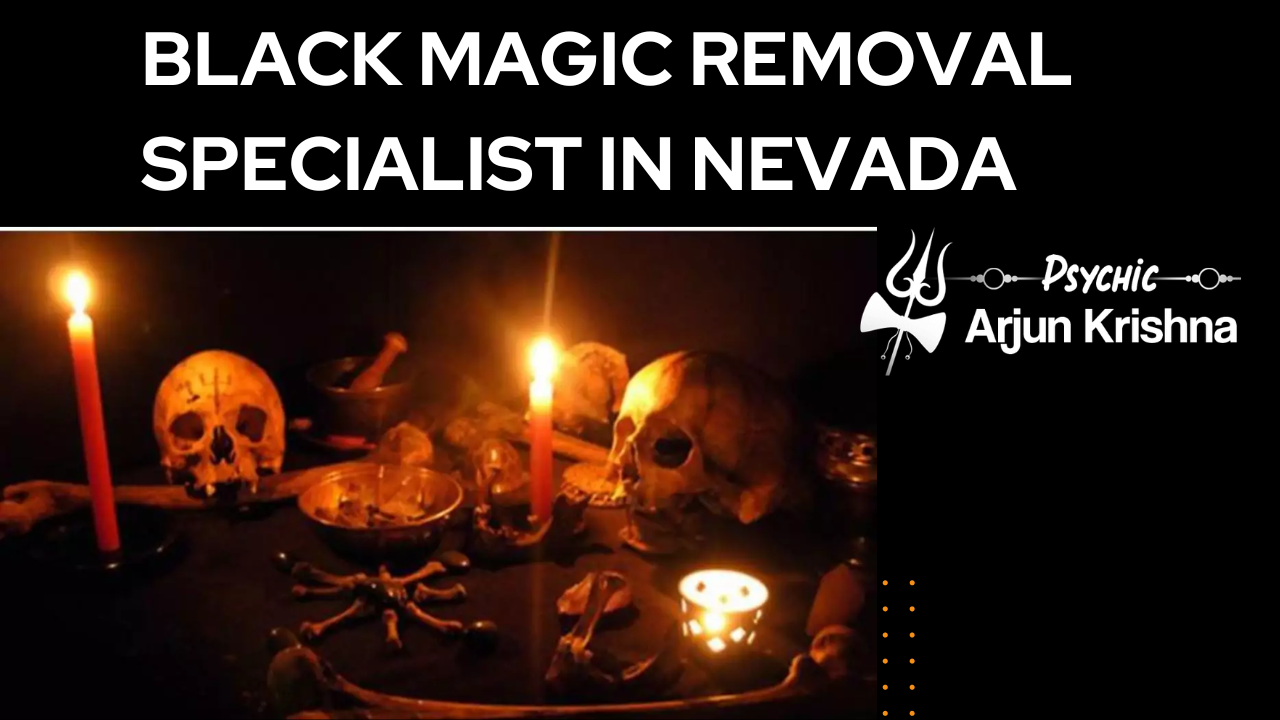 Black Magic Removal Specialist In Nevada