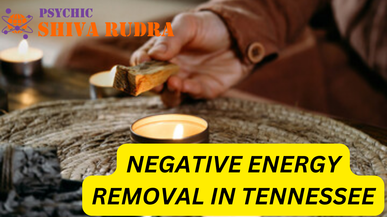 Negative Energy Removal specialist In Tennessee