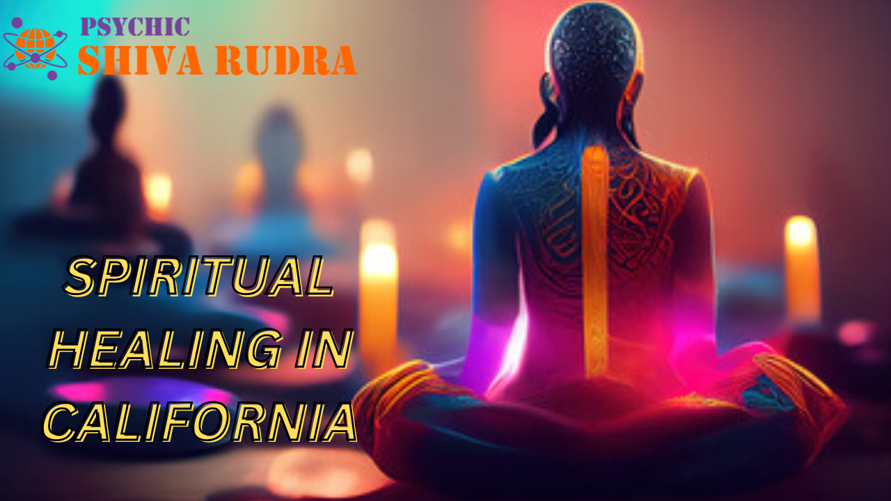 Spiritual Healing In California