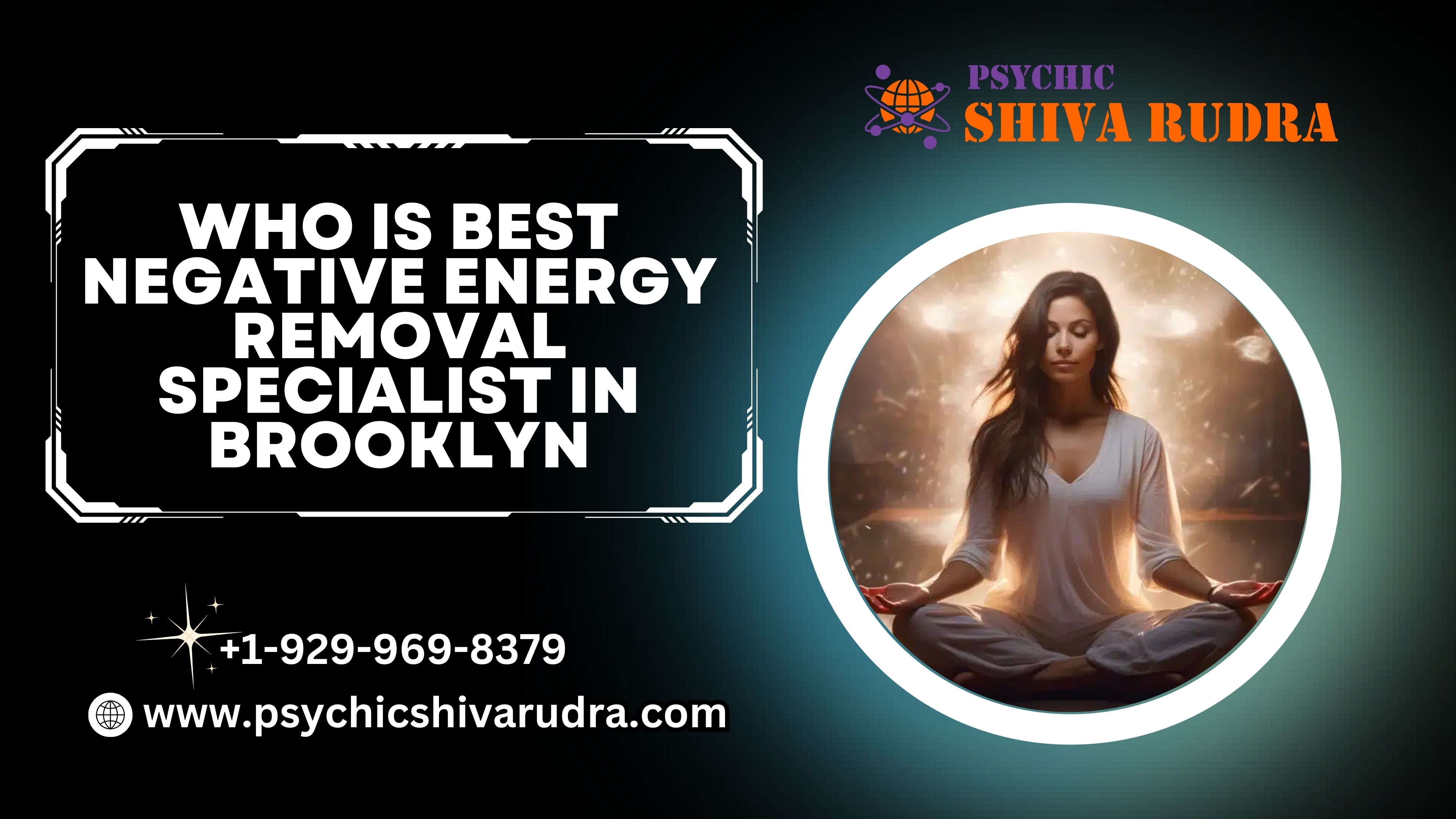 Who is Best Negative Energy Removal Specialist in Brooklyn