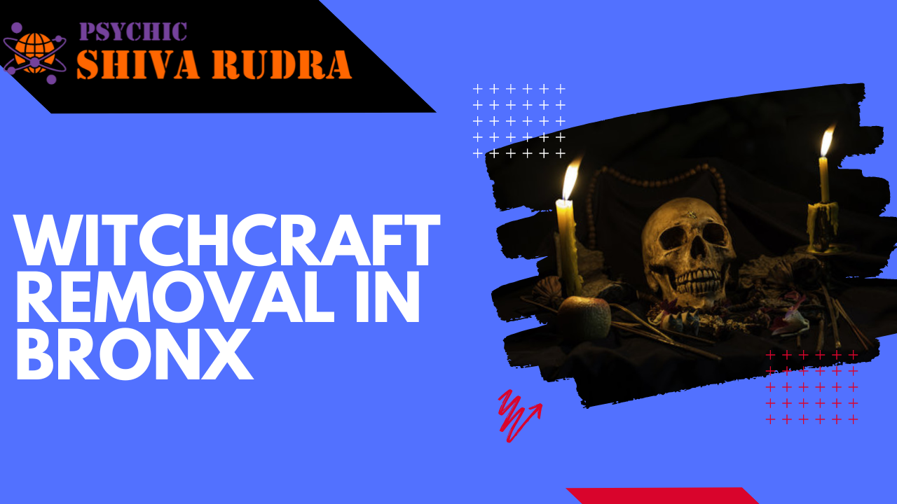 Witchcraft Removal in Bronx