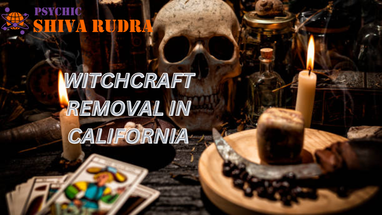 Witchcraft Removal in California