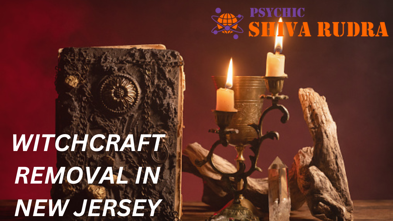 Witchcraft Removal in New Jersey